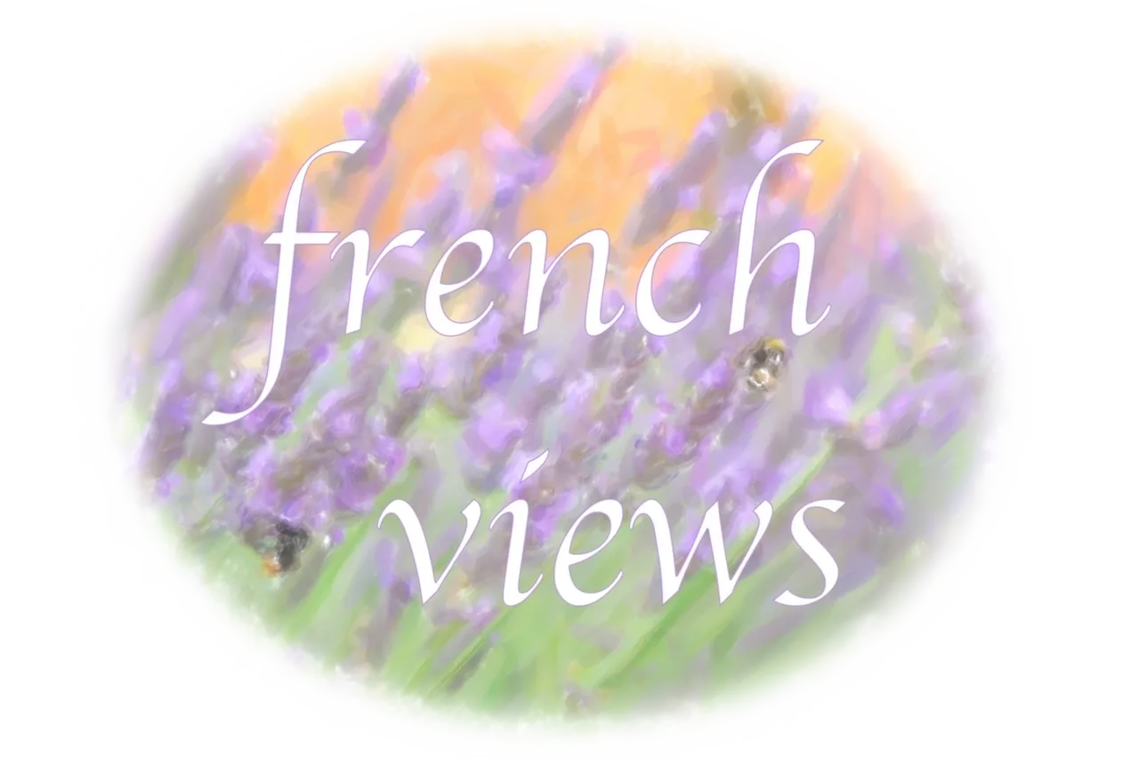 French Views – Dreaming & Planning for our vacances en France!